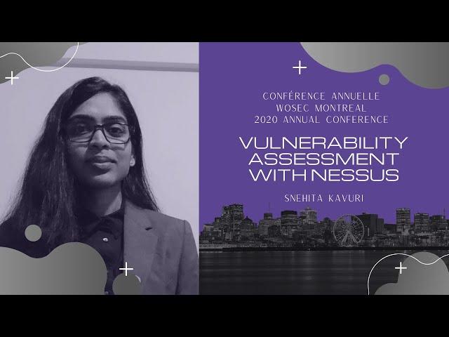 WoSec Montreal 2020: Snehitha Kavuri- Vulnerability Assessment with Nessus