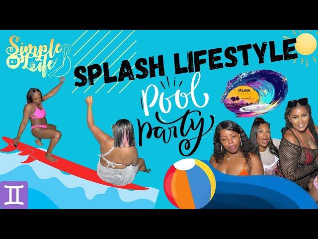 Splash Lifestyle Pool Party - 6.17.23