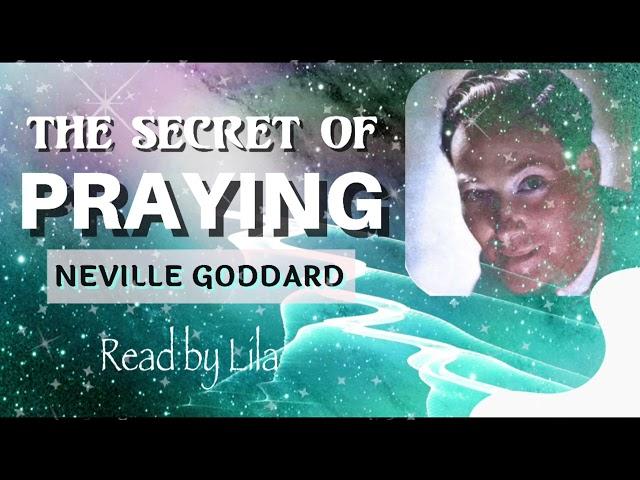 Neville Goddard “The Secret Of Praying” (1967 Complete audiobook Unabridged) *Read by Lila*