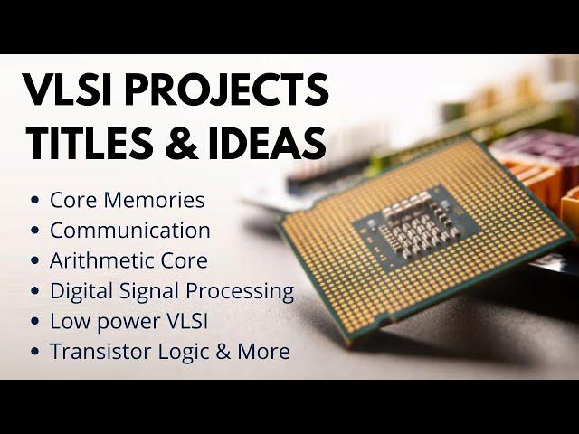 Top 50 VlSI Project Titles & Ideas | Engineering Projects | Final Year Projects