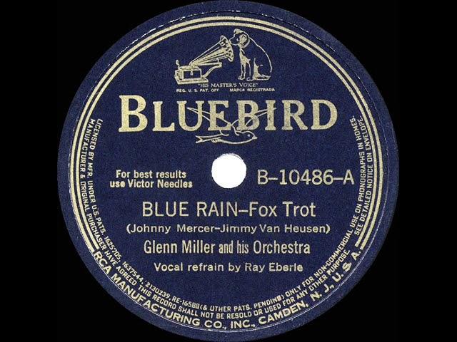 1943 HITS ARCHIVE: Blue Rain - Glenn Miller (Ray Eberle, vocal) (recorded October 1939)