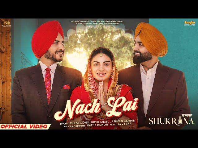 Nach Lai | Gulaab Sidhu | Surjit Khan| Jasmeen Akhtar| Shukrana| Amrit Maan| Neeru Bajwa| Jass Bajwa