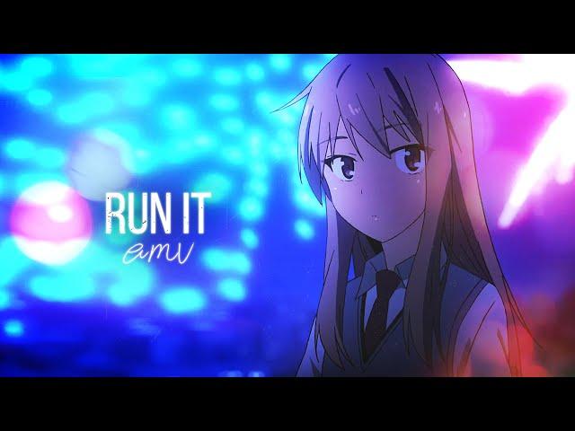 Run It - AMV ~「Anime MV」