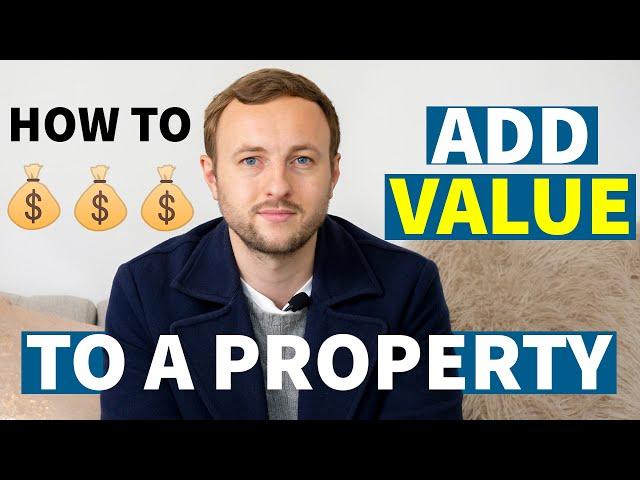 How to add value to a property | Property Investing for Beginners