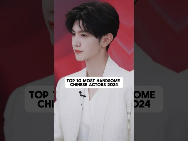 Top 10 Most Handsome Chinese Actors 2024️#yangyang #chenzheyuan #hiddenlove #xiaozhan #xukai #actor