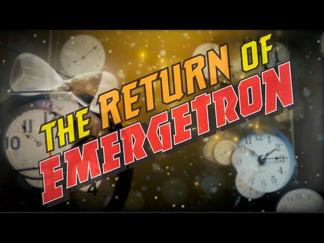 The Return of Emergetron