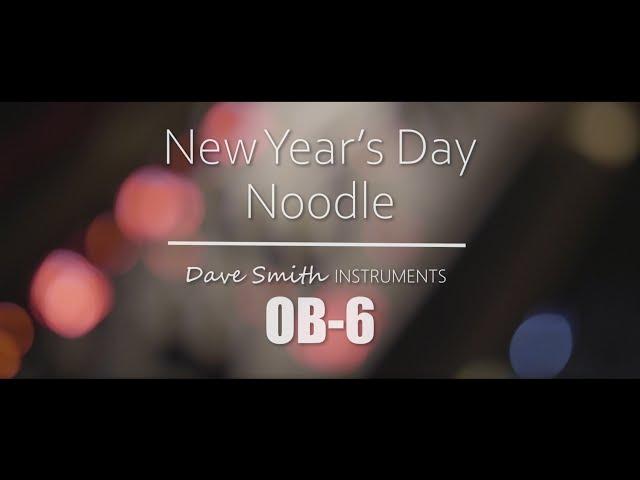 New Year's Noodle with the Dave Smith Instruments OB-6