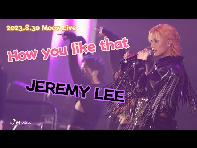 2023.8.30 Jeremy Lee 李駿傑 solo [How you like that]