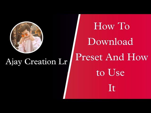 How to Download Preset Of Ajay Creation Lr and How To Use It || Ajay Creation Lr