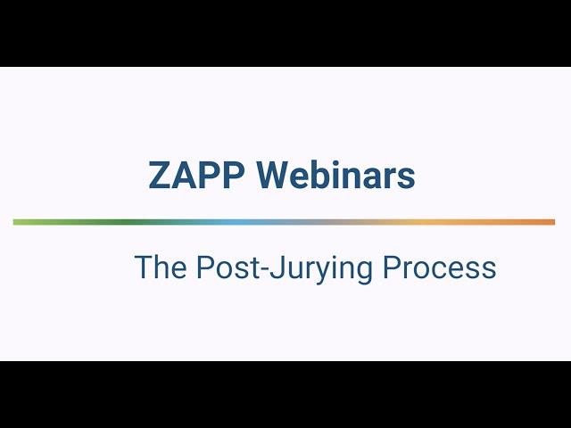 ZAPP Webinars | The Post-Jurying Process