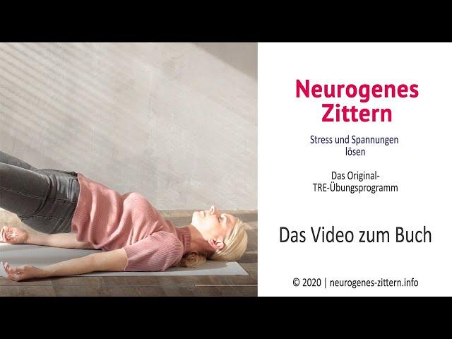 Neurogenes Zittern mit TRE® Tension and Trauma Release Exercises - das Lehr-Video zum Buch