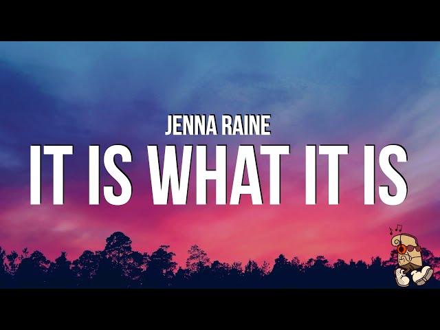 Jenna Raine - It Is What It Is (Lyrics)