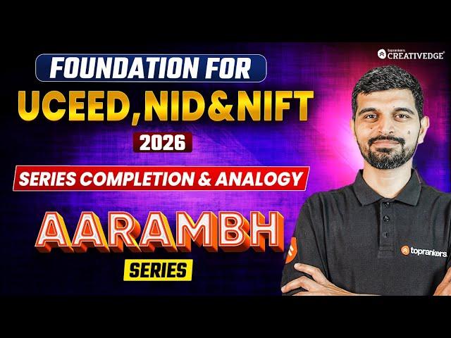 Series Completion & Analogy - Foundation for UCEED, NID & NIFT 2026 Preparation | आरम्भ Series