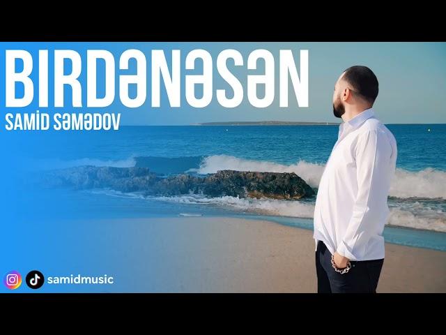 Samid Semedov - Birdenesen (Official Music Video)