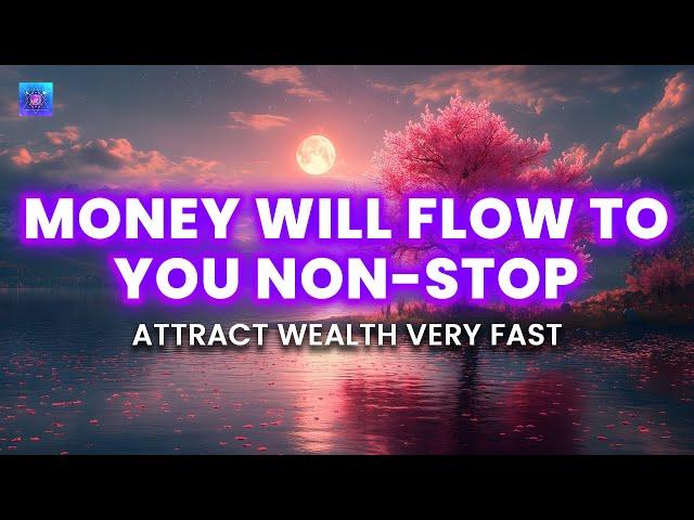 Money Will Flow to You Non-Stop After 15 Minutes | Attract Wealth VERY FAST | 432Hz