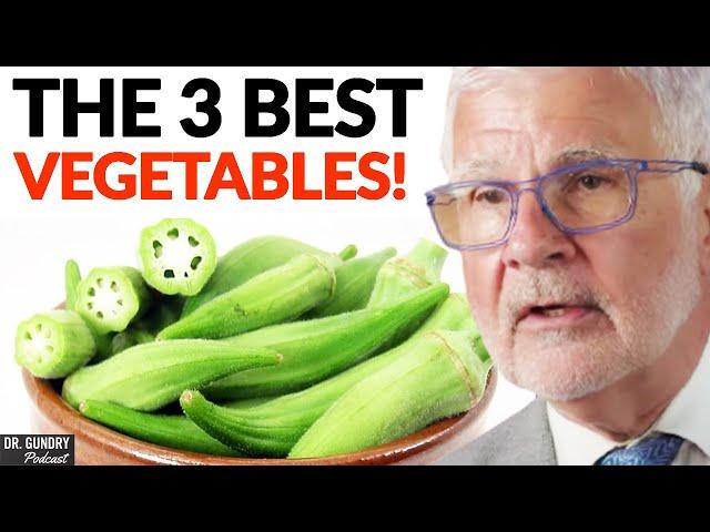 The 3 Healthiest Vegetables You Need To START EATING! | Dr. Steven Gundry