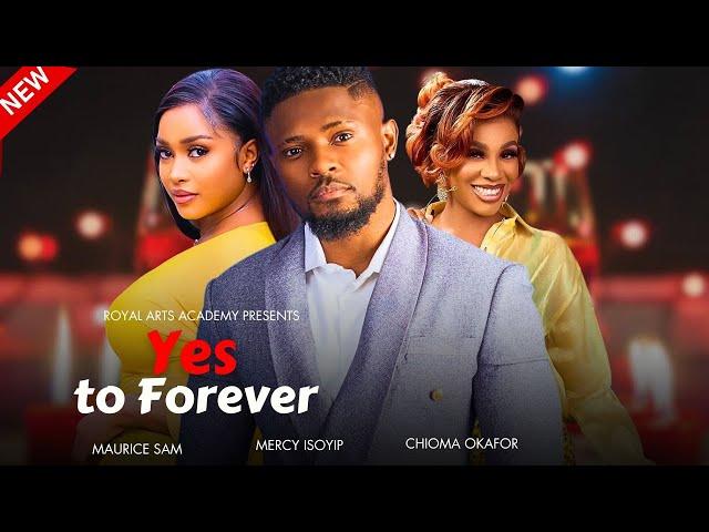 Watch Maurice Sam and Chioma Okafor in Yes to Forever | New Nollywood Movie Maurice Sam,