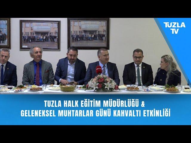 TUZLA HALK EĞİTİM MÜDÜRLÜĞÜ & GELENEKSEL MUHTARLAR GÜNÜ KAHVALTI ETKİNLİĞİ!