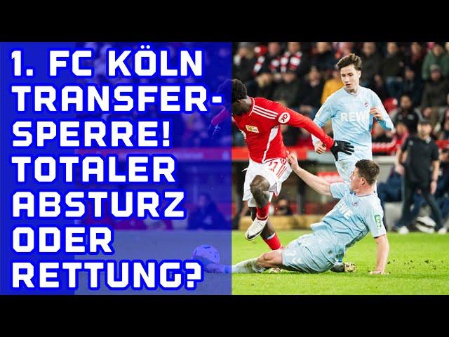 TRANSFERSPERRE für den 1. FC Köln! Grandiose Rettung oder extremer Absturz?