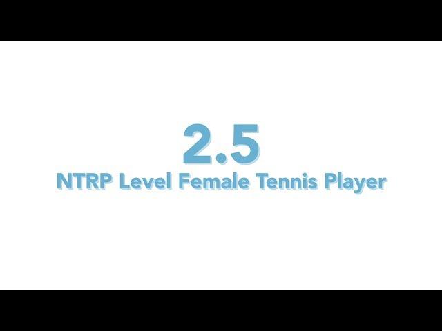 USTA National Tennis Rating Program: 2.5 NTRP Level - Female Tennis Player