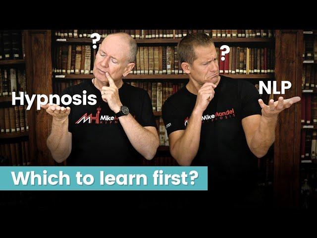 Hypnosis vs. NLP - What Should You Learn First?