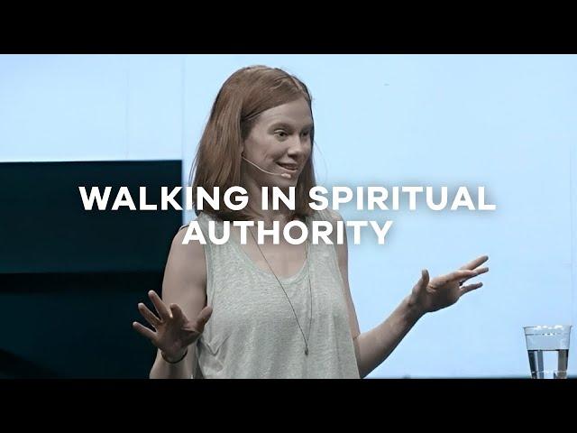 Walking In Spiritual Authority - Steffany Gretzinger