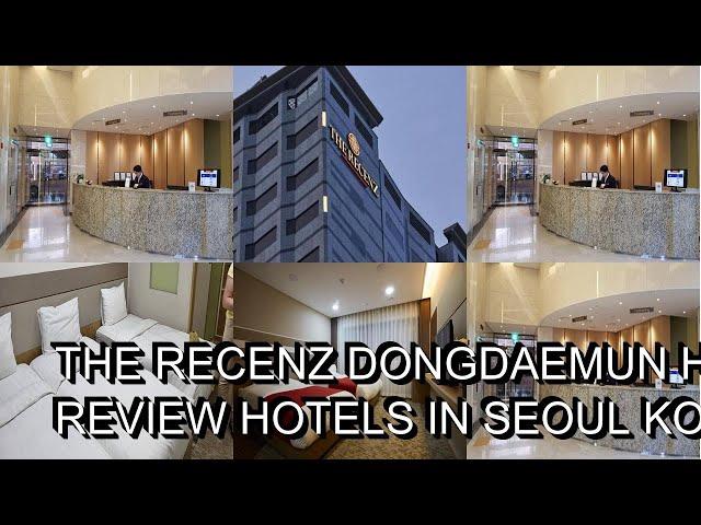 The Recenz Dongdaemun Hotel hotel review  Hotels in Seoul  Korean Hotels