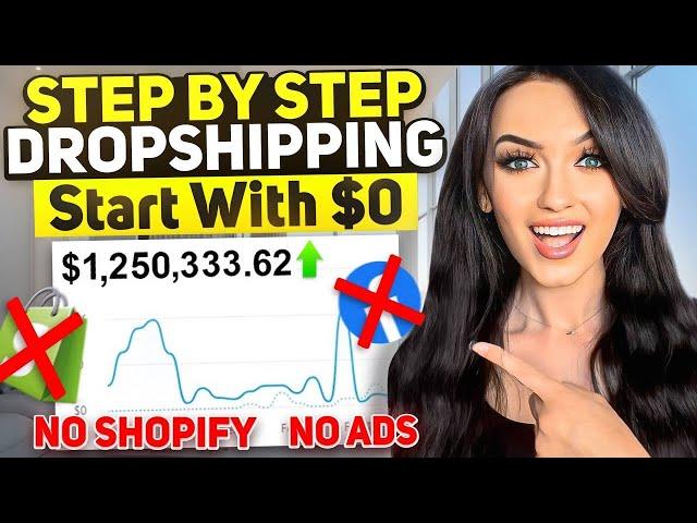 How to Start Dropshipping With $0 WITHOUT RUNNING ADS! | STEP BY STEP (FREE COURSE) 2024