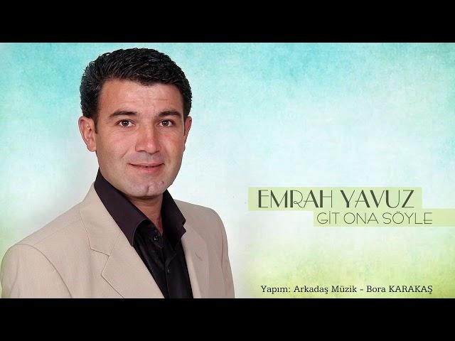 EMRAH YAVUZ  GİT YARE SÖYLE ARKADAŞ PLAK & KASETÇİLİK