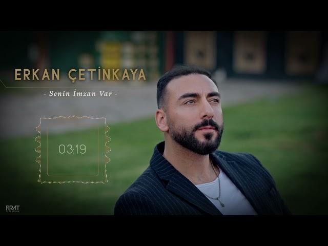 Erkan Çetinkaya - Senin İmzan Var ( Official Music )