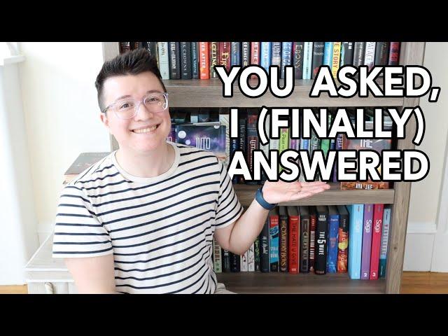 You Asked, I (Finally) Answered