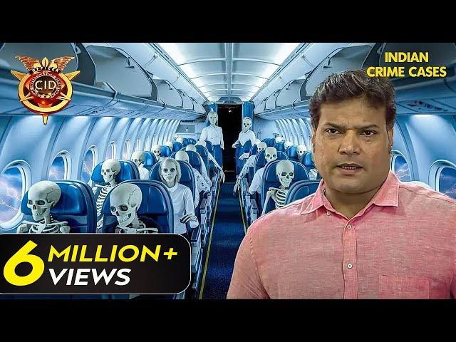 कैसे उड़ते Airplane के Passengers बने कंकाल? | CID | CID 2024 Best Episode | Thriller | Mystery