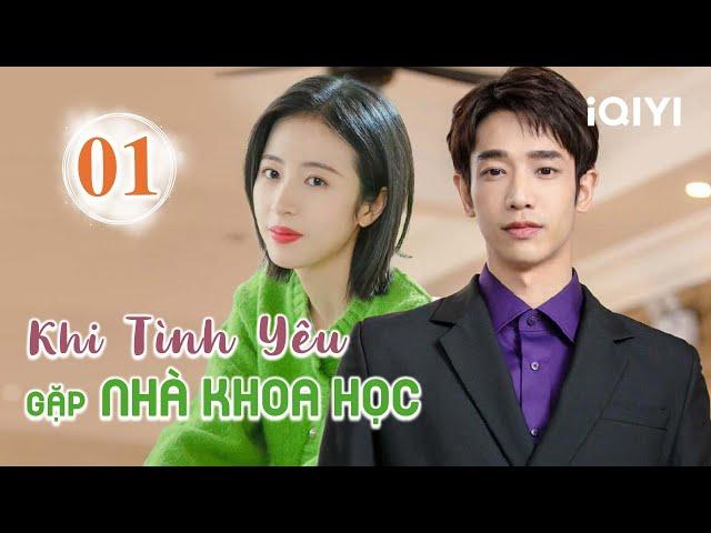 KHI TÌNH YÊU GẶP NHÀ KHOA HỌC - Tập 01 | Phim Tình Yêu Qua Mạng Siêu Ngọt Ngào | iQIYI Kho Phim Hot