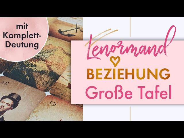 Lenormandkarten Große Tafel deuten | Liebe & Beziehung  | Komplette Anleitung