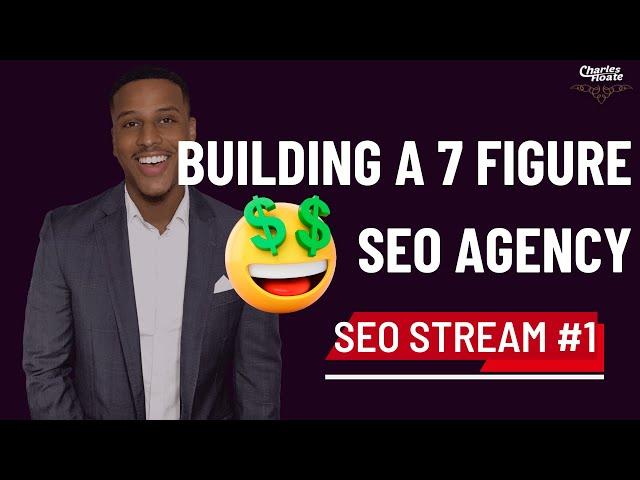 Behind A 7 Figure SEO Agency by Joshua George - SEO Stream #1