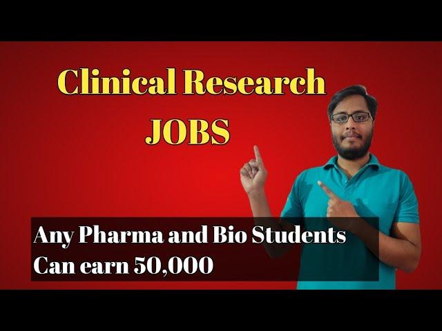 Jobs in Clinical Research|Overview of Clinical Research|Growth and Career in Clinical research