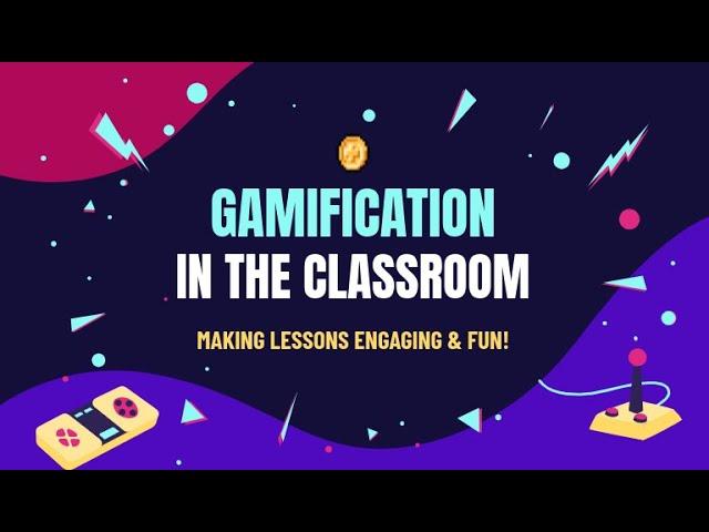 Gamification in the Classroom