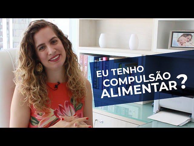 Eu tenho compulsão alimentar? Psiquiatra Maria Fernanda explica