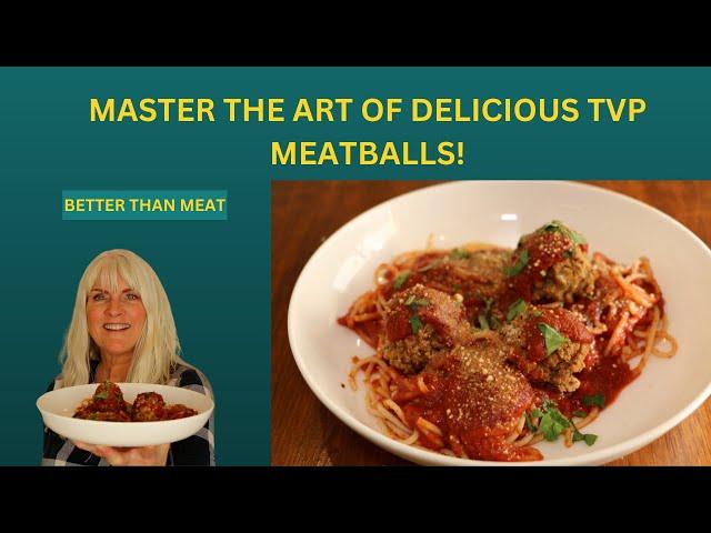 Master the Art of Delicious TVP Meatballs!