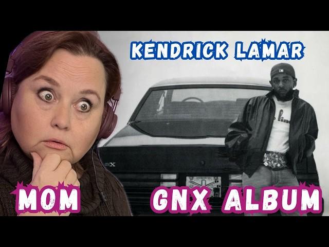 Mom REACTS To Kendrick Lamar - GNX [FULL ALBUM REACTION]