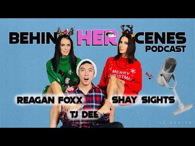 Behind Her Scenes Podcast EP 5: Shay Sights & Reagan Foxx | | TJ Dee TV