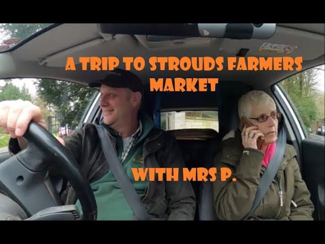 A trip to Stroud's farmers market with Mrs P.  07 03 20