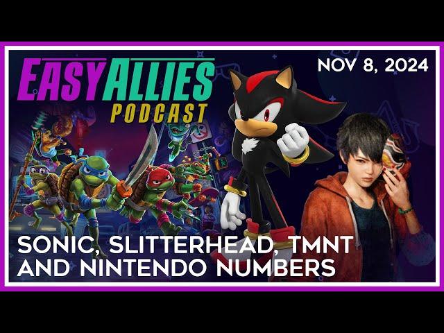 Sonic, Slitterhead, TMNT, and Nintendo Numbers - Easy Allies Podcast - Nov 8, 2024