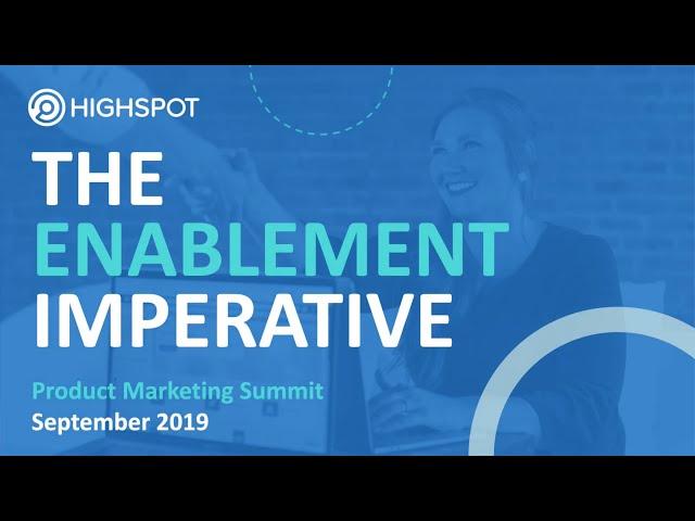 The Sales Enablement Imperative | Product Marketing Summit