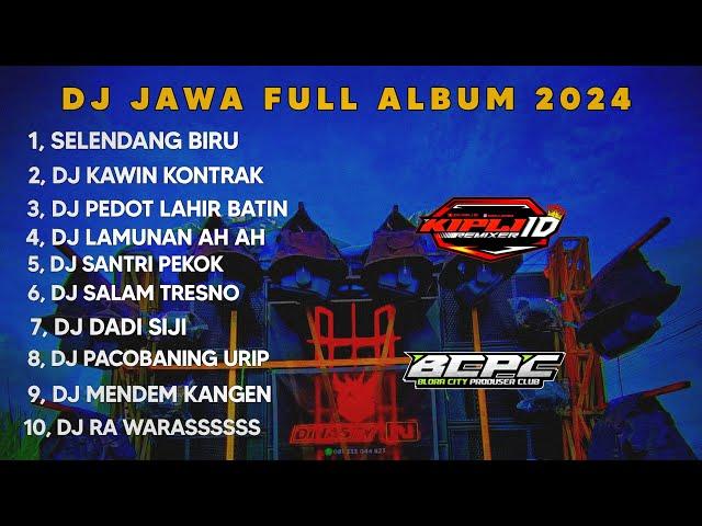 DJ JAWA FULL ALBUM 2024DJ SELENDANG BIRU •KAWIN KONTRAK FULL BASS •KIPLI ID