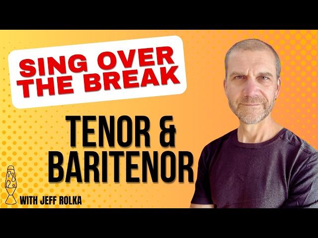 Sing Over the Break - Tenor and Baritenor