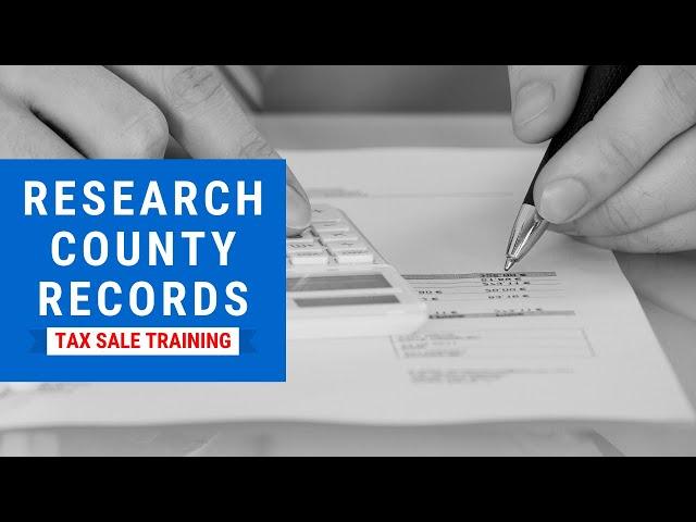 Tax Lien & Tax Deed Training:  Researching County Records!