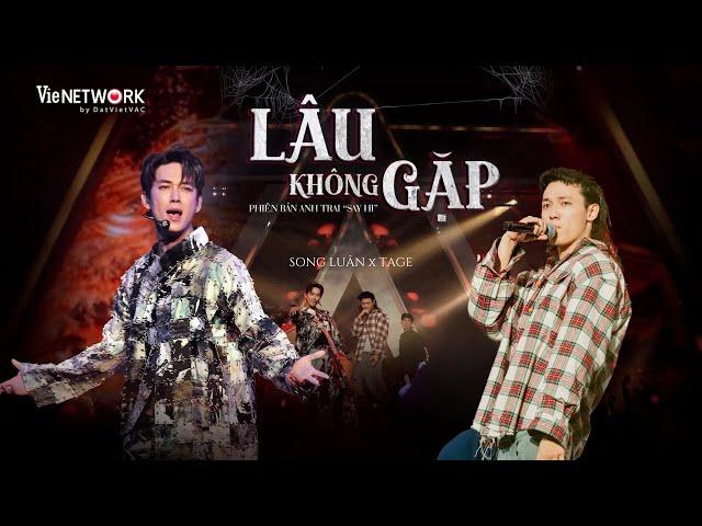 LÂU KHÔNG GẶP - SONG LUÂN ft. TAGE "túy quyền" trên sân khấu Chung kết | ANH TRAI SAY HI