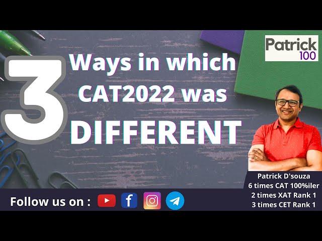 3 ways in which CAT22 was different | CAT2022 Paper Pattern | Patrick Dsouza | 6 times CAT 100%ile