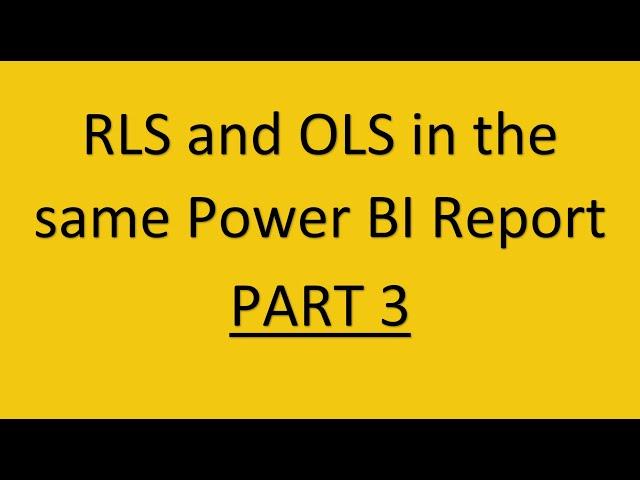 Power BI - RLS & OLS In The Same Report - Part 3